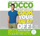 Rocco DiSpirito, Rocco DiSpirito - Cook Your Butt Off! (Audio book)