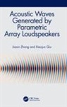 Xiaojun Qiu, Qiu Xiaojun, Jiaxin Zhong, Jiaxin (University of Technology Sydney Zhong - Acoustic Waves Generated By Parametric Array Loudspeakers
