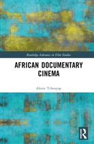 Alexie Tcheuyap, Alexie (University of Toronto Tcheuyap, Tcheuyap Alexie - African Documentary Cinema