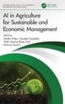 Sirisha Satpathy Potluri, Santi Swarup Basa, Sirisha Potluri, Suneeta Satpathy, Antonio Zuorro - Ai in Agriculture for Sustainable and Economic Management