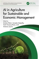 Sirisha Satpathy Potluri, Santi Swarup Basa, Sirisha Potluri, Suneeta Satpathy, Antonio Zuorro - Ai in Agriculture for Sustainable and Economic Management