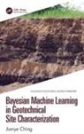 Jianye Ching, Jianye (National Taiwan University Ching, Ching Jianye - Bayesian Machine Learning in Geotechnical Site Characterization