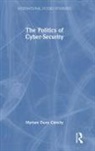 Myriam Dunn Cavelty, Myriam (Eth Zurich Dunn Cavelty, Dunn Cavelty Myriam - Politics of Cyber-Security