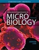 Christine Case, Christine L. Case, Ted Johnson, Ted R. Johnson - Laboratory Experiments in Microbiology