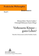 Miriam Eilers, Katrin Grüber, Christoph Rehmann-Sutter - Verbesserte Körper - gutes Leben?