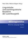 Peter Gilles, Melanie Wagner - Linguistische und soziolinguistische Bausteine der Luxemburgistik
