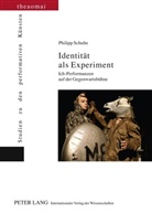 Philipp Schulte - Identität als Experiment