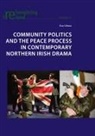 Eva Urban - Community Politics and the Peace Process in Contemporary Northern Irish Drama