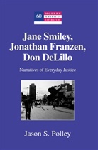 Jason S. Polley - Jane Smiley, Jonathan Franzen, Don DeLillo