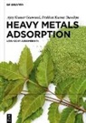 Prabhat Kumar Baroliya, Ajay Kumar Goswami - Heavy Metals Adsorption