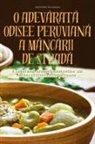 Bratosin Tocmelea - O ADEV¿RAT¿ ODISEE PERUVIAN¿ A MÂNC¿RII DE STRAD¿