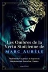 James H. Smith - Les Ombres de la Vertu Stoïcienne de Marc Aurèle