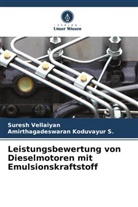 Amirthagadeswaran Koduvayur S, Amirthagadeswaran Koduvayur S., Suresh Vellaiyan - Leistungsbewertung von Dieselmotoren mit Emulsionskraftstoff