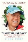 Jimmy Dunne - Jimmy Dunne Says
