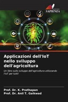 Anil T. Gaikwad, Prof. Dr. Anil T. Gaikwad, K. Prathapan, Prof. Dr. K. Prathapan - Applicazioni dell'IoT nello sviluppo dell'agricoltura