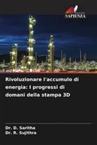 D. Saritha, Dr. D. Saritha, Dr. R. Sujithra, R. Sujithra - Rivoluzionare l'accumulo di energia: I progressi di domani della stampa 3D
