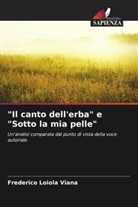 Frederico Loiola Viana - "Il canto dell'erba" e "Sotto la mia pelle"