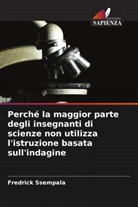 Fredrick Ssempala - Perché la maggior parte degli insegnanti di scienze non utilizza l'istruzione basata sull'indagine