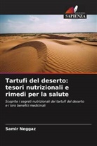 Samir Neggaz - Tartufi del deserto: tesori nutrizionali e rimedi per la salute