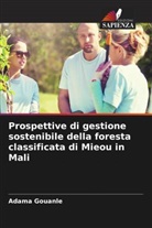 Adama Gouanle - Prospettive di gestione sostenibile della foresta classificata di Mieou in Mali