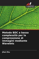 Jihai Zhu - Metodo BDC a bassa complessità per la compressione di immagini mediante Wavelets