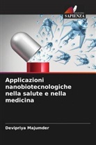 Devipriya Majumder - Applicazioni nanobiotecnologiche nella salute e nella medicina