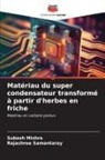 Subash Mishra, Rajashree Samantaray - Matériau du super condensateur transformé à partir d'herbes en friche