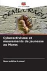 Nour-eddine Laouni - Cyberactivisme et mouvements de jeunesse au Maroc