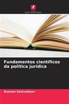 Rustam Sativaldyev - Fundamentos científicos da política jurídica
