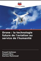Karima Mahmoud, Hamed Mira, Fouad Soliman - Drone : la technologie future de l'aviation au service de l'humanité