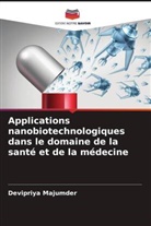 Devipriya Majumder - Applications nanobiotechnologiques dans le domaine de la santé et de la médecine