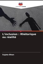 Sujata Bhan - L'inclusion : Rhétorique ou réalité