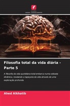 Ahed Alkhatib - Filosofia total da vida diária - Parte 5