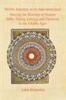John Blakesley - 'With Angels and Archangels'