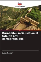 Arup Konar - Durabilité, socialisation et fatalité anti-démographique