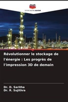 D. Saritha, Dr. D. Saritha, Dr. R. Sujithra, R. Sujithra - Révolutionner le stockage de l'énergie : Les progrès de l'impression 3D de demain