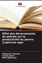 Mike Adelanwa, Sunday Bako, Edokpolor Ohanmu - Effet des déversements de pétrole sur la productivité du poivre (capsicum spp)
