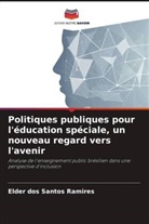Elder Dos Santos Ramires - Politiques publiques pour l'éducation spéciale, un nouveau regard vers l'avenir