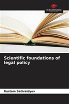 Rustam Sativaldyev - Scientific foundations of legal policy