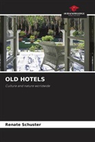 Renate Schuster - OLD HOTELS