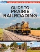 Tony Koester - Guide to Prairie Railroading