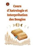 Alina A Rubi, Angeline Rubi - Cours d'Astrologie et Interprétation des Bougies