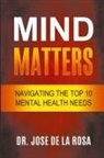Jose de La Rosa - Mind Matters Navigating the top 10 Mental Health Needs