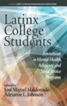 Adrianne L. Johnson, Jose¿ Miguel Maldonado - Latinx College Students