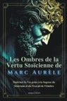 James H. Smith - Les Ombres de la Vertu Stoïcienne de Marc Aurèle