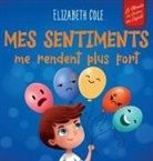 Elizabeth Cole - Mes sentiments me rendent plus fort
