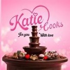 Katie DeWerdt - Katie Cooks For You With Love