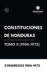 Congresos 1906-1972 - Constituciones de Honduras Tomo II (1906-1972)