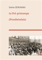 Stefan Zeromski - Le Pré-printemps