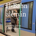 Cristina Berna, Eric Thomsen - U-Bahn alemán